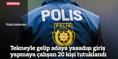 Tekneyle gelip adaya yasadışı giriş yapmaya çalışan 20 kişi tutuklandı