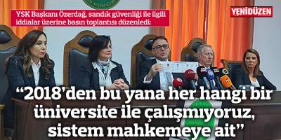 "2018'den bu yana her hangi bir üniversite ile çalışmıyoruz, sistem mahkemeye ait"
