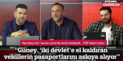 “Güney, ‘iki devlet’e el kaldıran vekillerin pasaportlarını askıya alıyor”