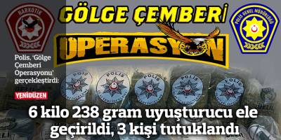 6 kilo 238 gram uyuşturucu ele geçirildi, 3 kişi tutuklandı