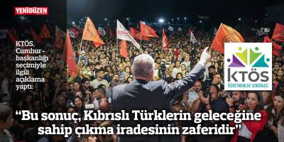 "Bu sonuç, Kıbrıslı Türklerin kendi geleceğine sahip çıkma iradesinin zaferidir"
