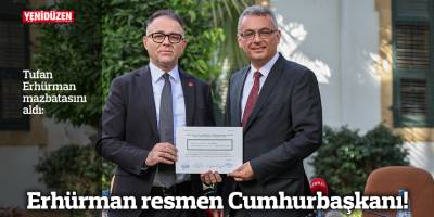 Erhürman resmen Cumhurbaşkanı!
