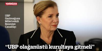 “UBP olağanüstü kurultaya gitmeli”