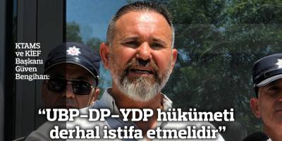 “UBP-DP-YDP hükümeti derhal istifa etmelidir”