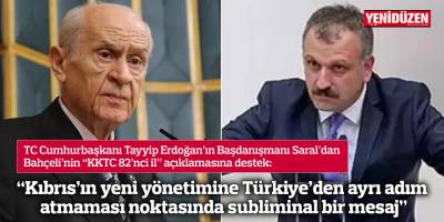 “Kıbrıs’ın yeni yönetimine Türkiye’den ayrı adım atmaması noktasında bir subliminal bir mesaj"