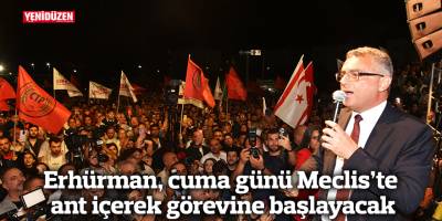 Erhürman, cuma günü Meclis’te ant içerek görevine başlayacak