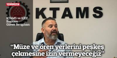 “UBP-YDP-DP Hükümetinin müze ve ören  yerlerini peşkeş çekmesine izin vermeyeceğiz”