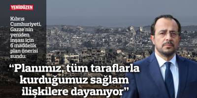 Kıbrıs Cumhuriyeti'nden Gazze'nin yeniden inşası için 6 maddelik plan önerisi