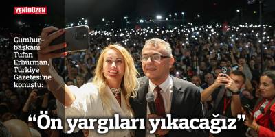 “Ön yargıları yıkacağız”