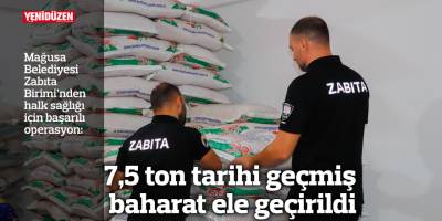 7,5 ton tarihi geçmiş baharat ele geçirildi