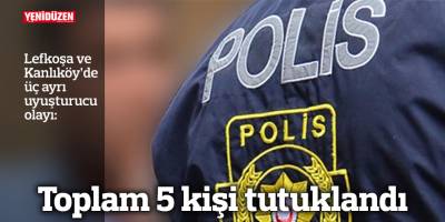 Lefkoşa ve Kanlıköy’de üç ayrı uyuşturucu olayı