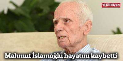 Mahmut İslamoğlu hayatını kaybetti