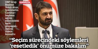 “Seçim sürecindeki söylemleri ‘resetledik’ önümüze bakalım”