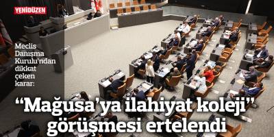 “Mağusa’ya ilahiyat koleji” görüşmesi ertelendi