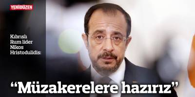 Hristodulidis: "Müzakerelere hazırız"