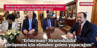 “Erhürman- Hristodulidis görüşmesi için elimden geleni yapacağım”