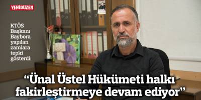 “Ünal Üstel Hükümeti halkı fakirleştirmeye devam ediyor”