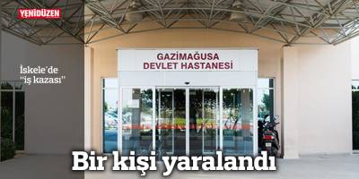İskele'de “iş kazası” Bir kişi yaralandı