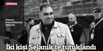 İki kişi Selanik’te tutuklandı