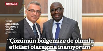 "Çözümün bölgemize de olumlu etkileri olacağına inanıyorum”