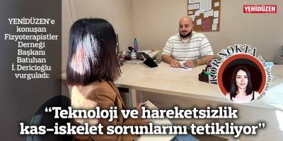 “Teknoloji ve hareketsizlik kas-iskelet sorunlarını tetikliyor”