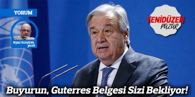 Buyurun, Guterres Belgesi Sizi Bekliyor!