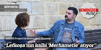 “Lefkoşa’nın kalbi ‘Merhametle’ atıyor”