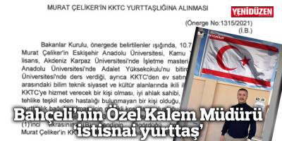 Bahçeli’nin Özel Kalem Müdürü istisnai yurttaş