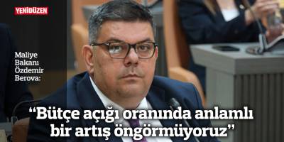 “Bütçe açığı oranında anlamlı bir artış öngörmüyoruz”