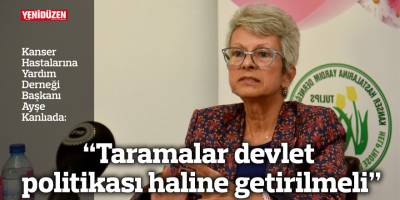 “Taramalar devlet politikası haline getirilmeli”