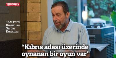 “Kıbrıs adası üzerinde oynanan bir oyun var”