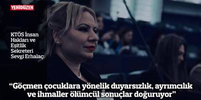 “Göçmen çocuklara yönelik duyarsızlık, ayrımcılık ve ihmaller ölümcül sonuçlar doğuruyor”