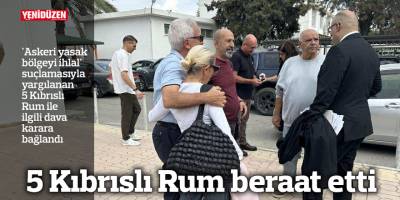 5 Kıbrıslı Rum beraat etti