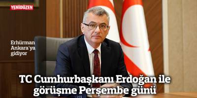 Erhürman Ankara'ya gidiyor