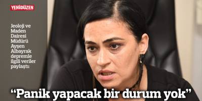 "Panik yapacak bir durum yok”