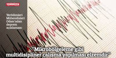"Mikrobölgeleme gibi multidisipliner çalışma yapılması elzemdir"