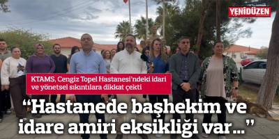 “Hastanede başhekim ve idare amiri eksikliği var…”