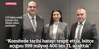 “Komitede tarihi hatayı tespit ettik, bütçe açığını 599 milyon 400 bin TL azalttık”