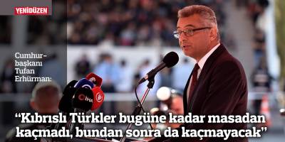 “Kıbrıslı Türkler bugüne kadar masadan kaçmadı, bundan sonra da kaçmayacak”