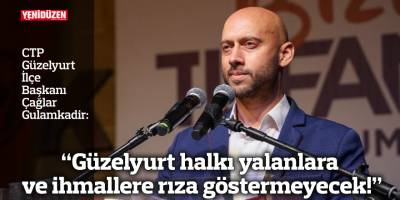 “Güzelyurt halkı yalanlara ve ihmallere rıza göstermeyecek!”