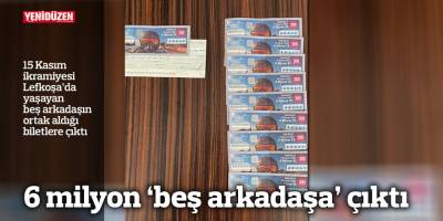 6 milyon ‘beş arkadaşa’ çıktı