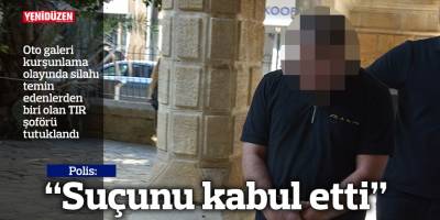 Polis: “Suçunu kabul etti”