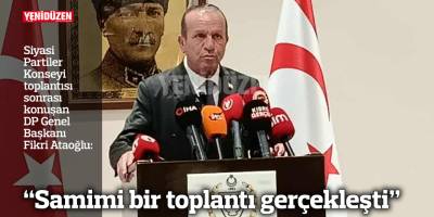 Ataoğlu: Samimi bir toplantı gerçekleşti