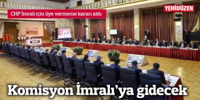 Komisyon İmralı’ya gidecek