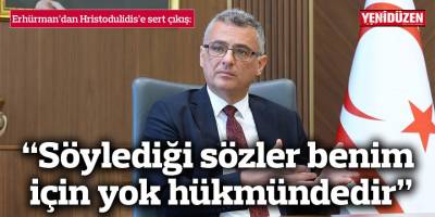 “Söylediği sözler benim için yok hükmündedir”