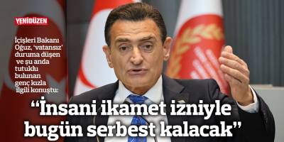 “İnsani ikamet izniyle bugün serbest kalacak”