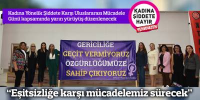 “Eşitsizliğe karşı mücadelemiz sürecek”
