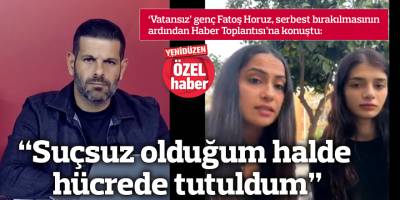 “Suçsuz olduğum halde hücrede tutuldum”