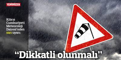 “Dikkatli olunmalı”