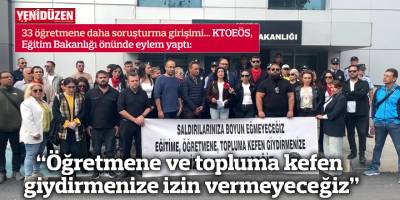“Öğretmene ve topluma kefen giydirmenize izin vermeyeceğiz”